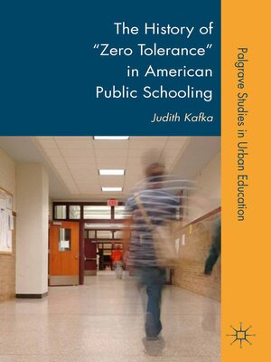 cover image of The History of "Zero Tolerance" in American Public Schooling